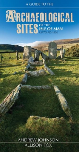 A Guide to the Archaeological sites of the Isle of Man